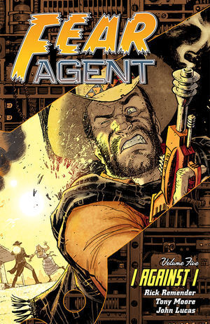 Fear Agent - Vol 5: I Against I